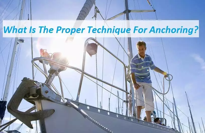 What Is The Proper Technique For Anchoring