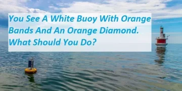 You See A White Buoy With Orange Bands And An Orange Diamond. What Should You Do?
